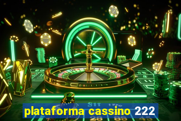 plataforma cassino 222